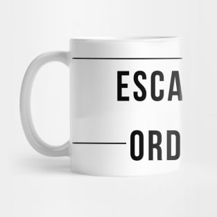 Escape The Ordinary. Motivational and Inspirational Saying Mug